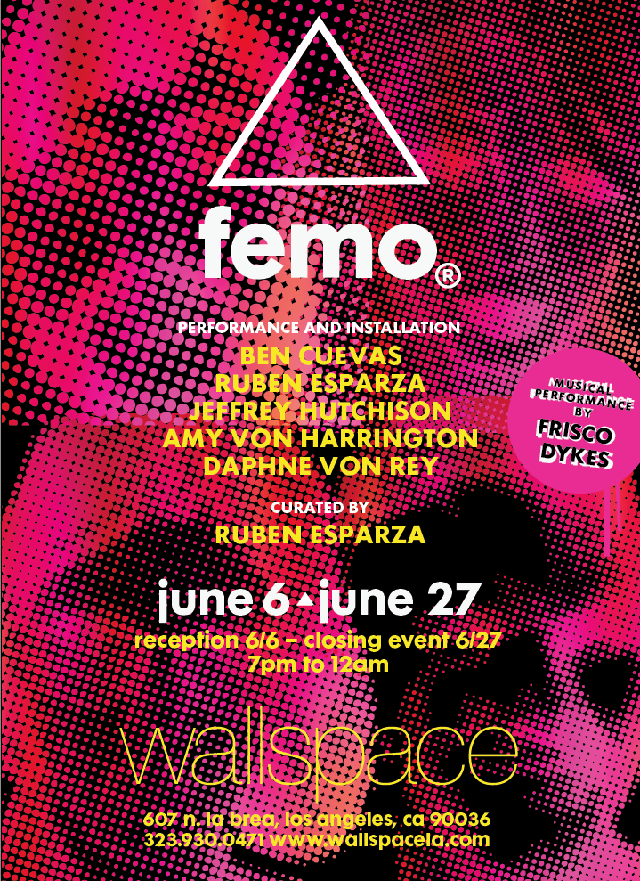 FEMO - June6 to 27, 2015 @ wallspace